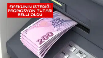 Emeklinin istediği promosyon tutarı belli oldu