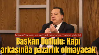 Başkan Dutlulu: Kapı arkasında pazarlık olmayacak