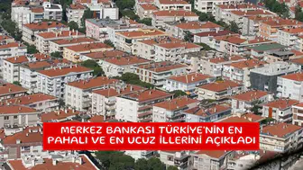 Merkez Bankası Türkiye'nin en pahalı ve en ucuz illerini açıkladı