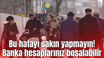 Bu hatayı sakın yapmayın! Banka hesaplarınız boşalabilir