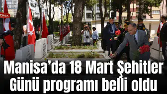 Manisa’da 18 Mart Şehitler Günü programı belli oldu