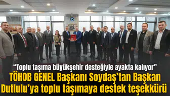 TÖHOB GENEL Başkanı Soydaş’tan Başkan Dutlulu’ya toplu taşımaya destek teşekkürü
