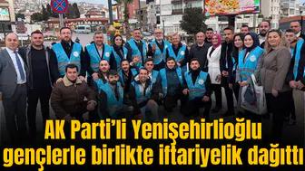 AK Parti’li Yenişehirlioğlu gençlerle birlikte iftariyelik dağıttı