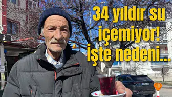 34 yıldır su içemiyor! İşte nedeni...