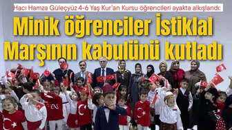 Hacı Hamza Güleçyüz 4-6 Yaş Kur’an Kursu öğrencileri ayakta alkışlandı