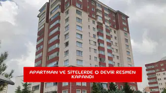 Apartman ve sitelerde o devir resmen kapandı