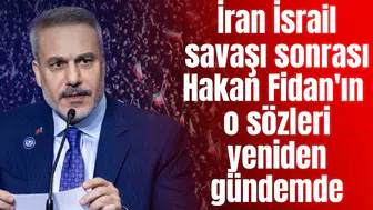İran İsrail savaşı sonrası Hakan Fidan'ın o sözleri yeniden gündeme geldi