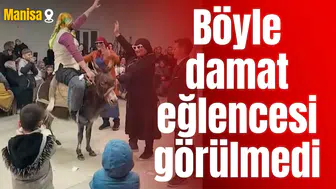 Böyle damat eğlencesi görülmedi