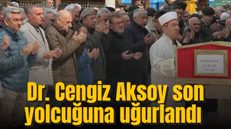 Dr. Cengiz Aksoy son yolcuğuna uğurlandı