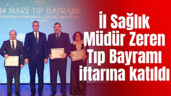 İl Sağlık Müdür Zeren Tıp Bayramı dolayısıyla düzenlenen iftara katıldı