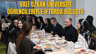 VALİ ÖZKAN ÜNİVERSİTE ÖĞRENCİLERİYLE İFTARDA BULUŞTU