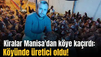 Kiralar Manisa'dan köye kaçırdı: Köyünde üretici oldu!