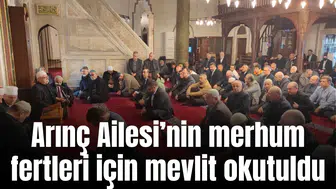 Arınç Ailesi’nin merhum fertleri için mevlit okutuldu