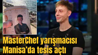 MasterChef yarışmacısı Manisa’da tesis açtı