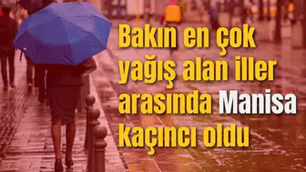 Bakın en çok yağış alan il neresi oldu