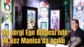 Frida Kahlo Sergisi Manisa'da kapılarını açtı