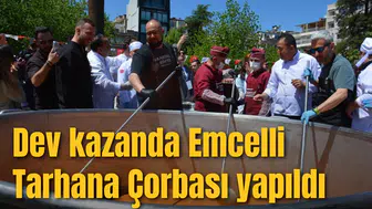 Dev kazanda Emcelli Tarhana Çorbası yapıldı