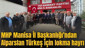 MHP Manisa İl Başkanlığı’ndan Alparslan Türkeş için lokma hayrı