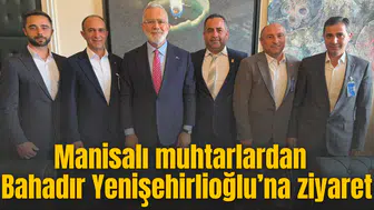 Manisalı muhtarlardan AK Parti Grup Başkan Vekili Bahadır Yenişehirlioğlu’na ziyaret