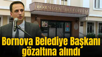 Bornova Belediye Başkanı gözaltına alındı