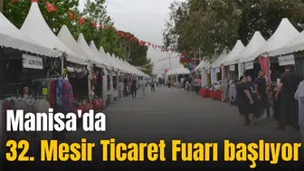 Manisa’da 32. Mesir Fuarı başlıyor