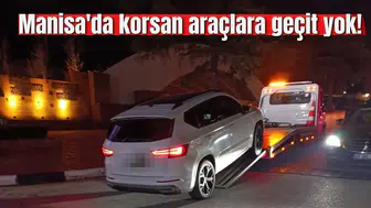 Manisa'da korsan araçlara geçit yok!
