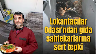 LOKANTACILAR ODASI’NDAN GIDA SAHTEKARLARINA SERT TEPKİ