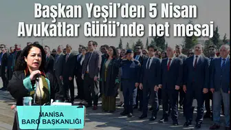Başkan Yeşil’den 5 Nisan Avukatlar Günü’nde net mesaj