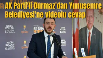 AK Parti'li Durmaz'dan Yunusemre Belediyesi'ne videolu cevap