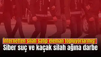 İnternetten silah satıp eleman topluyorlarmış!  Siber suç ve kaçak silah ağına darbe