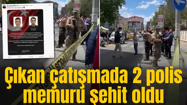 Silahlı kavgaya giden 2 polis şehit oldu