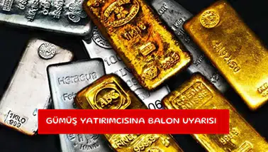 Gümüş yatırımcısına balon uyarısı