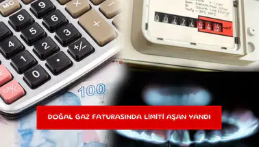 Doğal gaz faturasında limiti aşan yandı