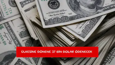 Ülkesine dönene 37 bin dolar ödenecek