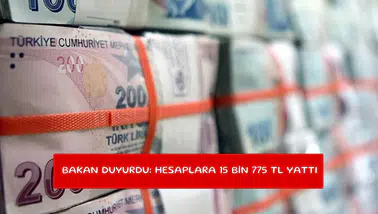Bakan duyurdu: Hesaplara 15 bin 775 TL yattı