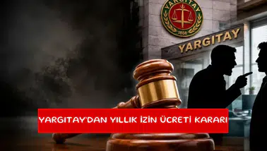 Yargıtay’dan yıllık izin ücreti kararı