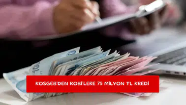 KOSGEB'den KOBİ'lere 75 milyon TL kredi