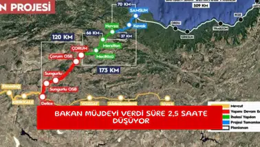 Bakan müjdeyi verdi süre 2,5 saate düşüyor
