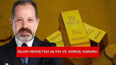 İslam Memiş’ten altın ve gümüş yorumu