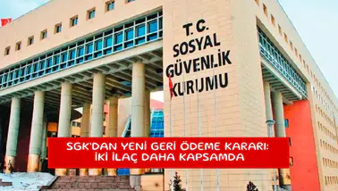 SGK’dan yeni geri ödeme kararı: İki ilaç daha kapsamda