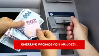 Emekliye promosyon müjdesi...