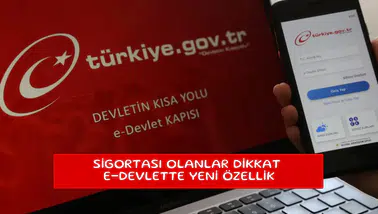 Sigortası olanlar dikkat e-devlette yeni özellik