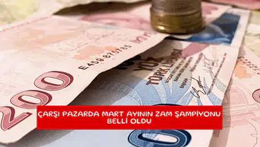 Çarşı pazarda Mart ayının zam şampiyonu belli oldu