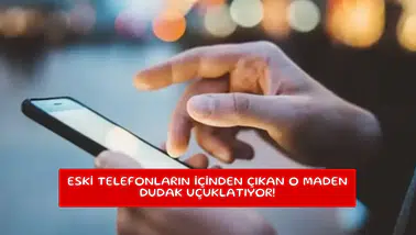 Eski telefonların içinden çıkan o maden dudak uçuklatıyor!