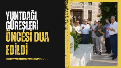 Yuntdağı Güreşleri Öncesi Dua Edildi