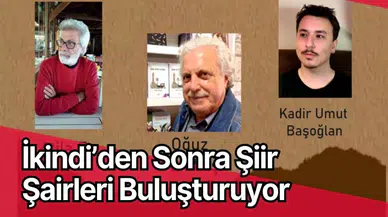 İkindi’den Sonra Şiir Şairleri Buluşturuyor 