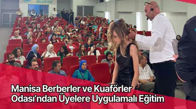 Manisa Berberler ve Kuaförler Odası’ndan Üyelere Uygulamalı Eğitim 