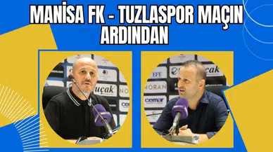 Manisa FK - Tuzlaspor Maçın Ardından