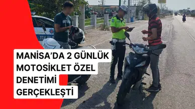 Manisa’da 2 Günlük Motosiklet Özel Denetimi Gerçekleşti 
