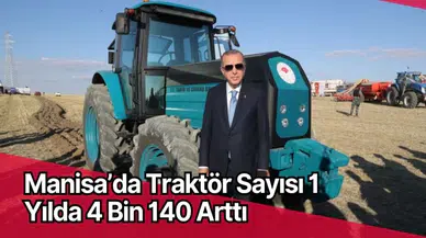 Manisa’da Traktör Sayısı 1 Yılda 4 Bin 140 Arttı 
